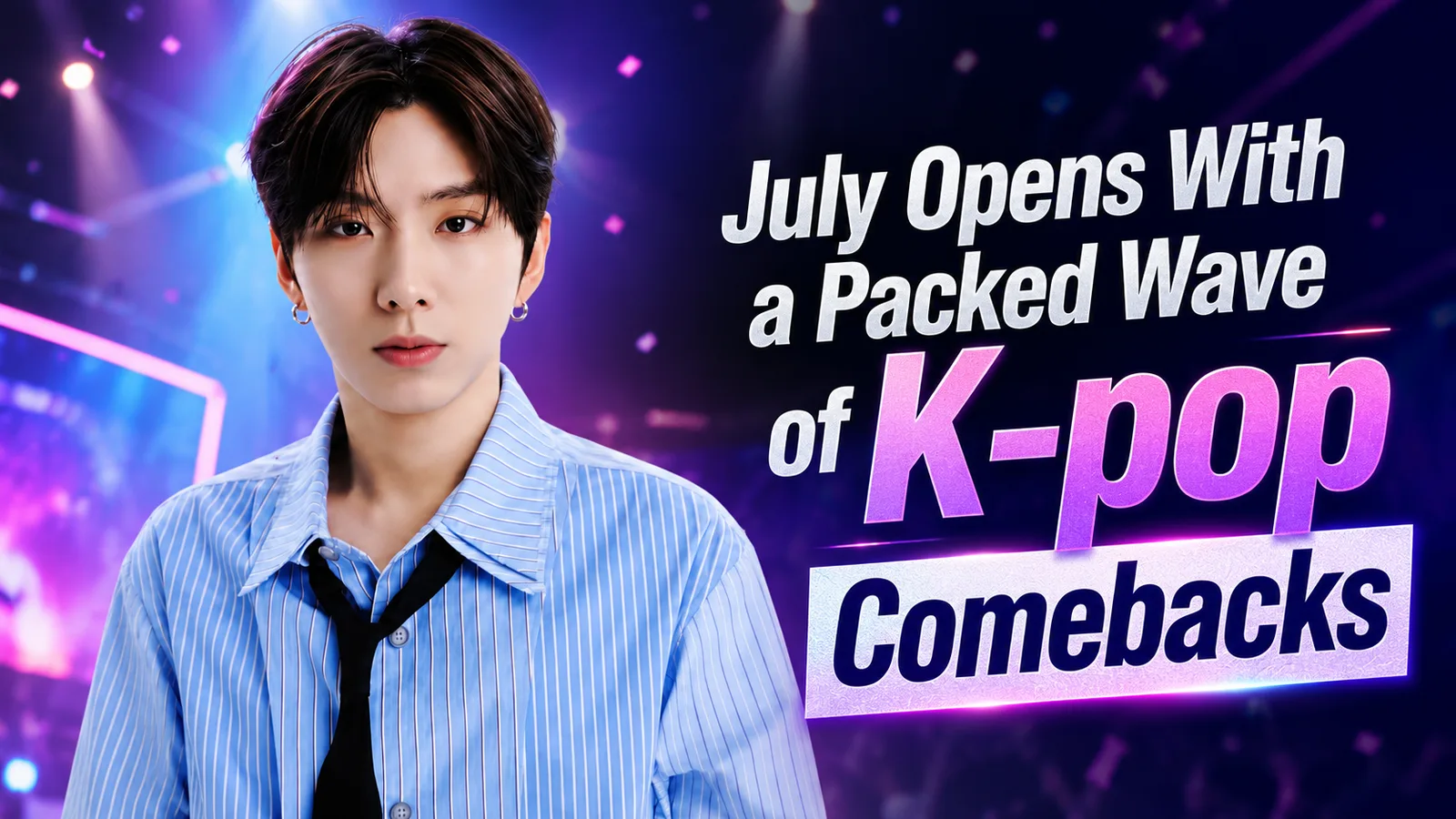 K-pop artists featured in July 2026 comeback news